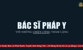 B&aacute;c sỹ ph&aacute;p y với những chiến c&ocirc;ng thầm lặng