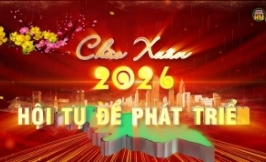 CH&Agrave;O XU&Acirc;N 2026: HỘI TỤ ĐỂ PH&Aacute;T TRIỂN