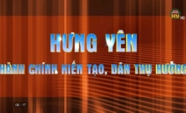 Hưng Yên - Hành chính kiến tạo, dân thụ hưởng