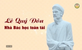 L&ecirc; Qu&yacute; Đ&ocirc;n - Nh&agrave; b&aacute;c học to&agrave;n năng