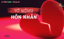 Ly hôn xanh lỗi tại ai ?