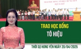 Thời sự Hưng Yên Chủ nhật ngày 20/04/2025