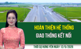 Thời sự Hưng Y&ecirc;n thứ Ba ng&agrave;y 12/5/2026