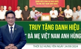 Thời sự Hưng Y&ecirc;n thứ Ba ng&agrave;y 24/09/2024