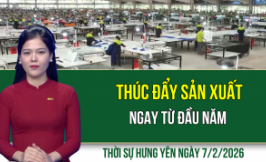 Thời sự Hưng Y&ecirc;n thứ Bảy ng&agrave;y 7/2/2026