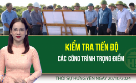 Thời sự Hưng Y&ecirc;n  Chủ nhật ng&agrave;y 20/10/2024
