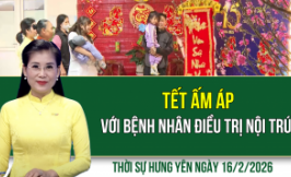 Thời sự Hưng Y&ecirc;n thứ Hai ng&agrave;y 16/2/2026