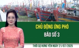 Thời sự Hưng Yên thứ Hai ngày 21/07/2025