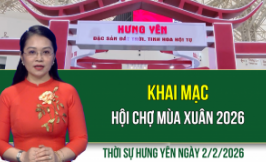 Thời sự Hưng Y&ecirc;n thứ Hai ng&agrave;y 2/2/2026
