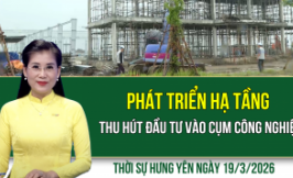 Thời sự Hưng Y&ecirc;n thứ Năm ng&agrave;y 19/3/2026