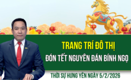 Thời sự Hưng Y&ecirc;n thứ Năm ng&agrave;y 5/2/2026