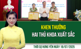 Thời sự Hưng Yên thứ Sáu ngày 18/07/2025