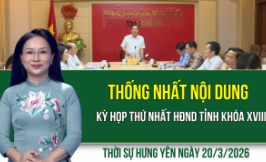 Thời sự Hưng Y&ecirc;n thứ S&aacute;u ng&agrave;y 20/3/2026