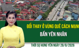 Thời sự Hưng Y&ecirc;n thứ S&aacute;u ng&agrave;y 28/8/2026