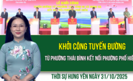 Thời sự Hưng Yên thứ Sáu ngày 31/10/2025