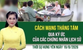 Thời sự Hưng Y&ecirc;n thứ Tư ng&agrave;y 19/8/2026