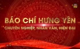 B&aacute;o ch&iacute; Hưng Y&ecirc;n: Chuy&ecirc;n nghiệp, nh&acirc;n văn, hiện đại