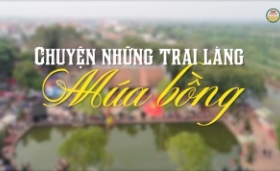 Chuyện những trai l&agrave;ng m&uacute;a bồng