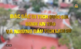 Đặc sắc Di t&iacute;ch Quốc gia đ&igrave;nh An T&agrave;o v&agrave; những dấu t&iacute;ch lịch sử