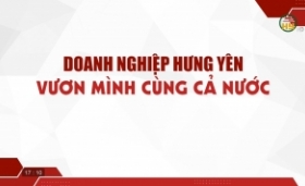 Doanh nghiệp Hưng Yên vươn mình cùng cả nước