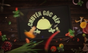 Giới thiệu chương trình: Chuyện góc bếp