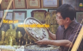 Nơi g&igrave;n giữ tinh hoa nghề chạm bạc