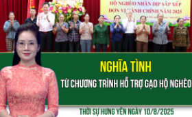 Thời sự Hưng Yên Chủ nhật ngày 10/8/2025