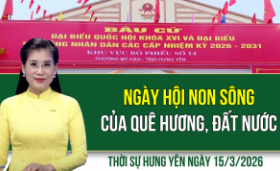 Thời sự Hưng Y&ecirc;n Chủ nhật ng&agrave;y 15/3/2026