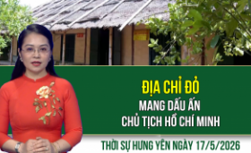 Thời sự Hưng Y&ecirc;n Chủ nhật ng&agrave;y 17/5/2026