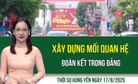 Thời sự Hưng Yên Chủ nhật ngày 17/8/2025
