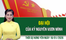 Thời sự Hưng Y&ecirc;n Chủ nhật ng&agrave;y 18/1/2026