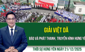Thời sự Hưng Y&ecirc;n Chủ nhật ng&agrave;y 21/12/2025