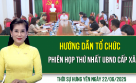 Thời sự Hưng Yên Chủ Nhật ngày 22/06/2025