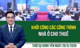 Thời sự Hưng Y&ecirc;n Chủ nhật ng&agrave;y 28/6/2026