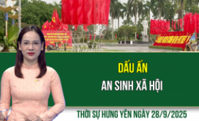 Thời sự Hưng Yên Chủ nhật ngày 28/9/2025