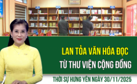 Thời sự Hưng Yên Chủ nhật ngày 30/11/2025