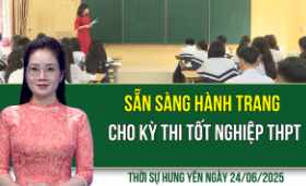 Thời sự Hưng Yên thứ Ba ngày 24/06/2025