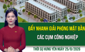 Thời sự Hưng Y&ecirc;n thứ Ba ng&agrave;y 25/8/2026