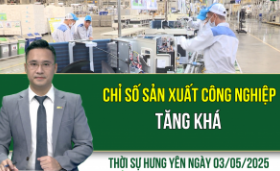 Thời sự Hưng Yên thứ Bảy ngày 03/05/2025