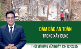 Thời sự Hưng Yên thứ Bảy ngày 13/12/2025
