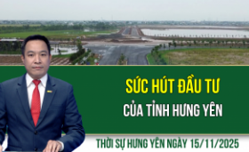 Thời sự Hưng Yên thứ Bảy ngày 15/11/2025