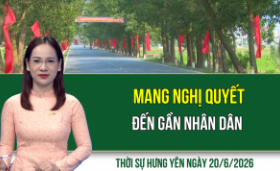 Thời sự Hưng Y&ecirc;n thứ Bảy ng&agrave;y 20/6/2026