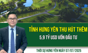 Thời sự Hưng Yên thứ Hai ngày 07/07/2025