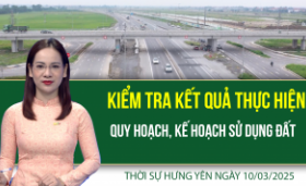 Thời sự Hưng Yên thứ Hai ngày 10/03/2025