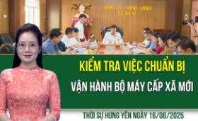 Thời sự Hưng Yên thứ Hai ngày 16/06/2024