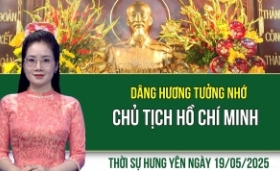 Thời sự Hưng Yên thứ Hai ngày 19/05/2025
