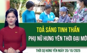 Thời sự Hưng Yên thứ Hai ngày 20/10/2025