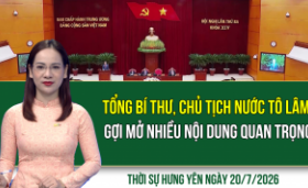 Thời sự Hưng Y&ecirc;n thứ Hai ng&agrave;y 20/7/2026