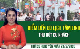 Thời sự Hưng Y&ecirc;n thứ Hai ng&agrave;y 23/2/2026