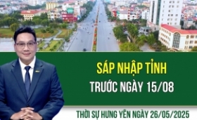 Thời sự Hưng Yên thứ Hai ngày 26/05/2025